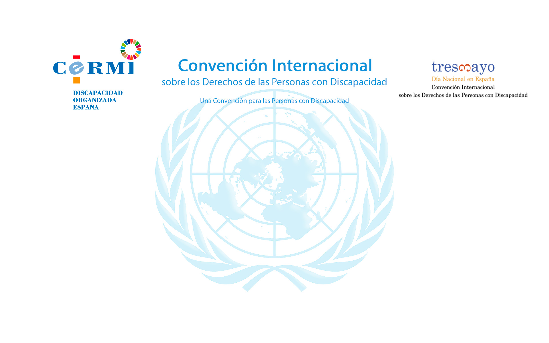 Imagen de fondo mostrandooslas el logo de naciones unidas y el título de la página web. En pequeño se pueden ver los logos del CERMI y del día 3 de Mayo